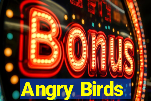 Angry Birds